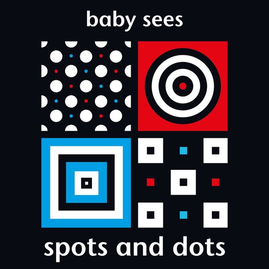 Baby Sees- Baby Sees: Spots and Dots