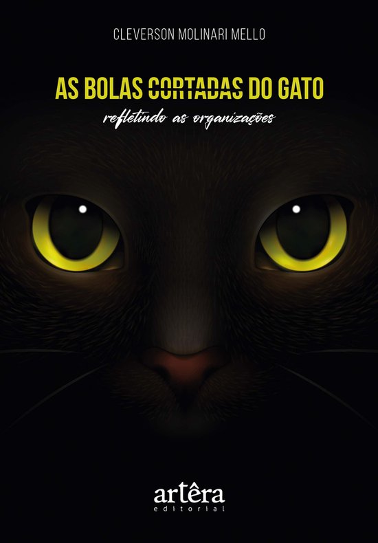 As Bolas Cortadas do Gato: Refletindo as Organizações - cover