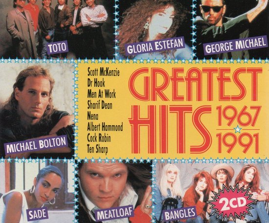 Collage van artiesten met "Greatest Hits 1967-1991" in het midden. Onder andere Toto, Gloria Estefan, George Michael, Michael Bolton, Sade, Meat Loaf en Bangles.