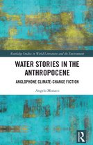 Routledge Studies in World Literatures and the Environment- Water Stories in the Anthropocene