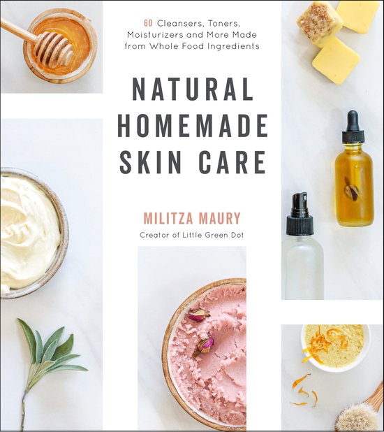 Natural Homemade Skin Care: 60 Cleansers, Toners, Moisturize ... - cover
