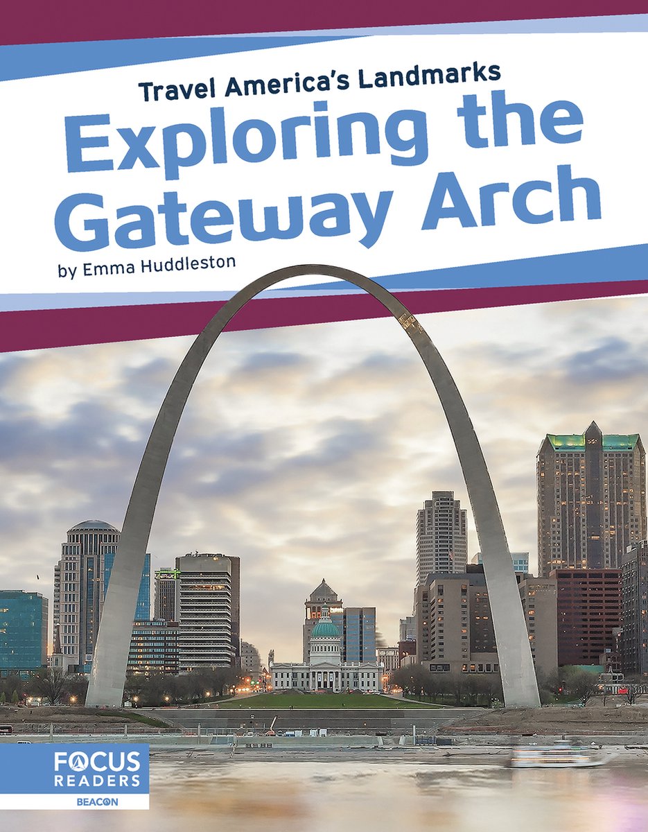 Exploring The Gateway Arch van Emma Huddleston