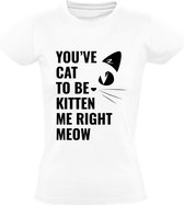 Tu as un chat pour être chaton moi miaou | T-shirt femme | Blanc | Tu plaisantes maintenant | Chat | Chat | Gueule de bois | Animal | Animal de compagnie | Journée des animaux
