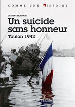 Un suicide sans honneur - Toulon 1942