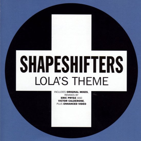 SHAPESHIFTERS LOLA'S THEME. Inclusief originele mixes, remixes van Eric Prydz en Victor Calderone, plus enhanced video.