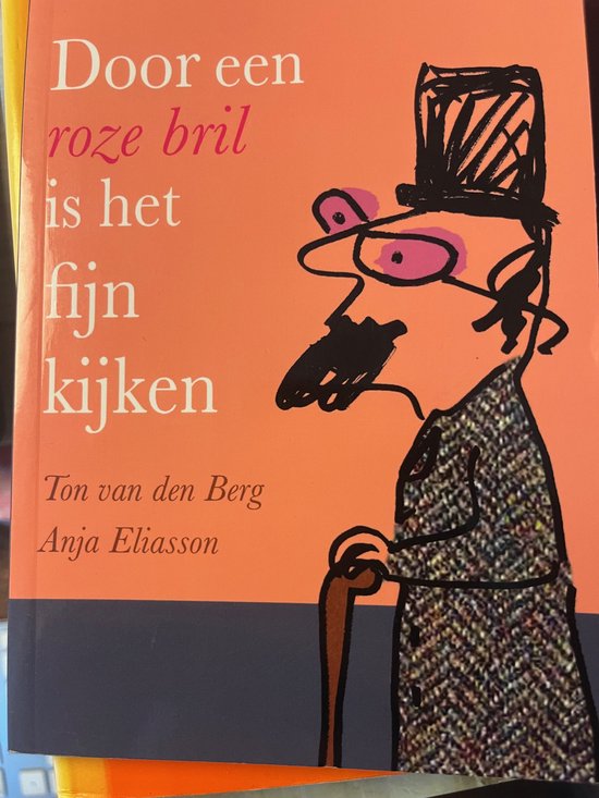9789082659306 - Door een roze bril is het fijn kijken
