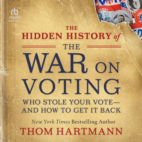 The Hidden History of the War on Voting - cover