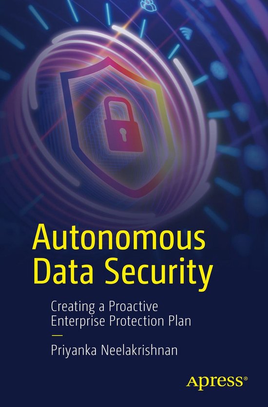 Autonomous Data Security (ebook), Priyanka Neelakrishnan ...