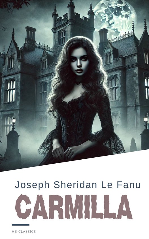 Carmilla: The Original Vampire Story That Inspired a Genre - cover