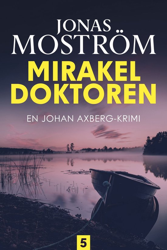En Johan Axberg-krimi 5 - Mirakeldoktoren - 5