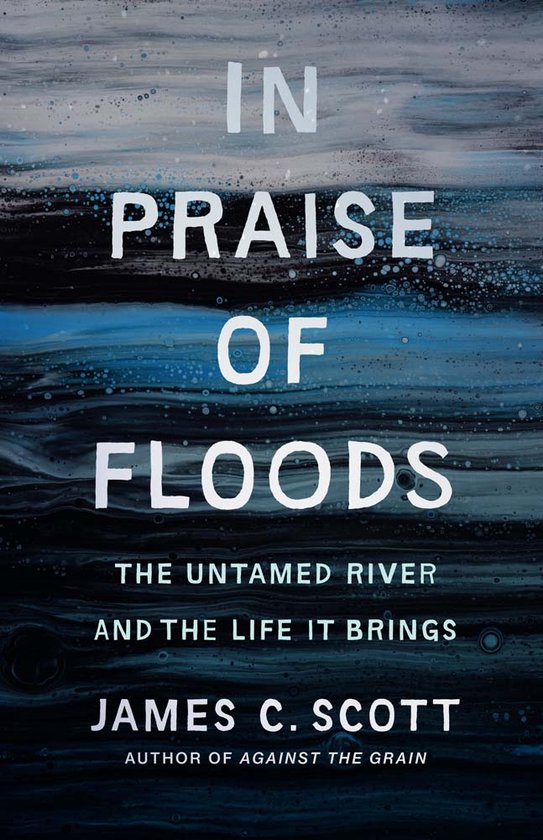 Yale Agrarian Studies Series- In Praise of Floods