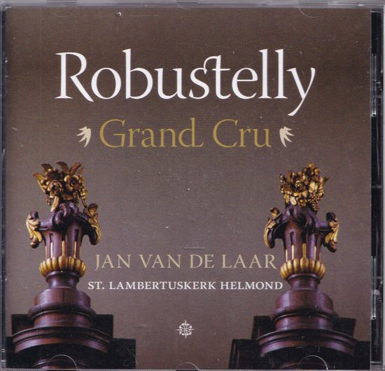 Grand Cru - Diverse componisten - Jan van de Laar bespeelt het Robustelly-orgel van de St. Lambertuskerk te Helmond