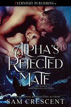 The Alpha Shifter Collection - Alpha's Rejected Mate