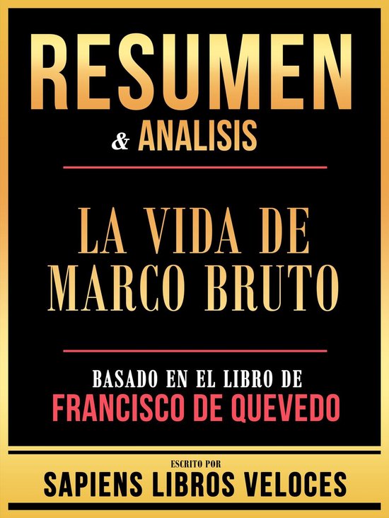 Resumen And Analisis La Vida De Marco Bruto Basado En El Libro De Francisco De Bol 3646