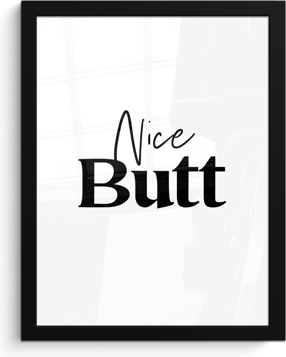 FrameYourWall Poster in lijst - Fotolijst 30x40 cm - Posters - Quote - Nice butt - Wit - Spreuken - Posterlijst zwart - Wanddecoratie badkamer - Muurdecoratie WC - Decoratieve accessoires - Toilet muur decoratie