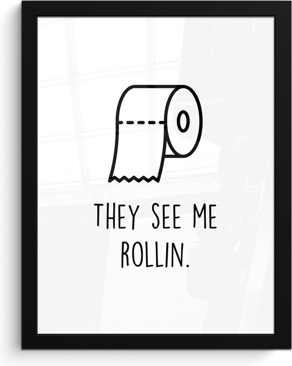 FrameYourWall Poster in lijst - Fotolijst 30x40 cm - Posters - Spreuk - WC papier - They see me rollin - Wit - Quotes - Posterlijst zwart - Wanddecoratie badkamer - Muurdecoratie WC - Decoratieve accessoires - Toilet muur decoratie