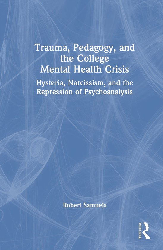 Trauma, Pedagogy, and the College Mental Health Crisis - cover