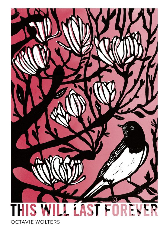 Zwarte silhouetten van bloeiende magnoliabloemen en een vogel tegen een roze achtergrond. Tekst: THIS WILL LAST FOREVER, OCTAVIE WOLTERS.