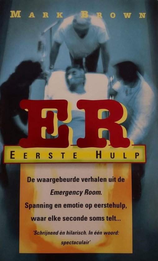 Boekcover met de titel 'ER Eerste Hulp' van Mark Brown. Vier personen duwen een patiënt op een brancard.