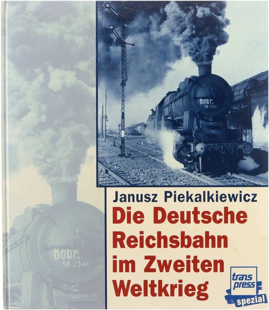 Foto: Die deutsche reichsbahn im zweiten weltkrieg