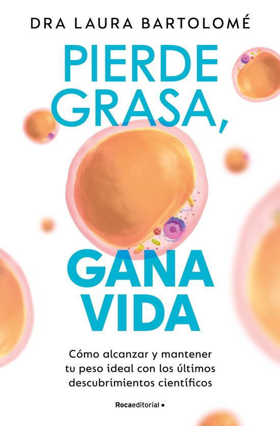 Pierde grasa, gana vida: Cómo alcanzar y mantener tu peso ideal con los últimos descubrimientos científicos / Lose Fat, Gain Life