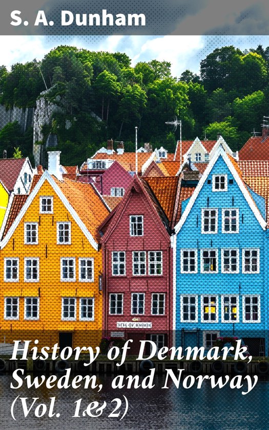 History of Denmark, Sweden, and Norway (Vol. 1&2) - cover