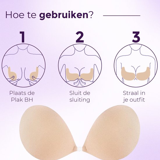 Stappenplan voor het gebruik van de plak-bh: Plaats de bh, Sluit de sluiting, Straal in je outfit. Beige plak-bh onderaan.