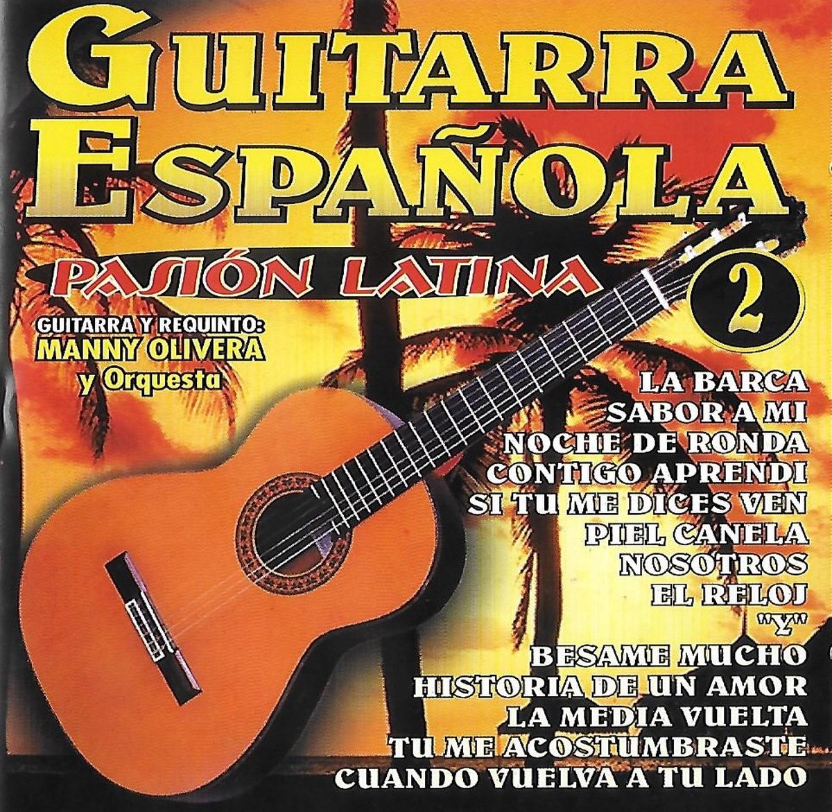 Guitarra Espanola: Pasion Latina 2, Manny Olivera,