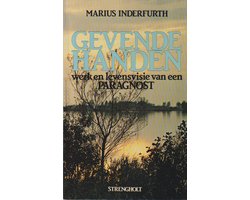 Gevende handen - Werk en levensvisie van een paragnost