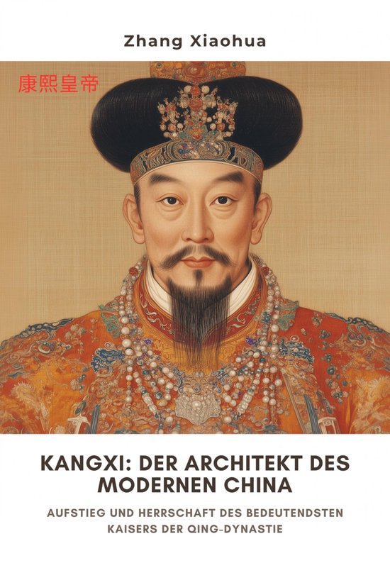 Kangxi: Der Architekt des modernen China - cover