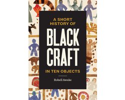 A Short History of Black Craft in Ten Objects