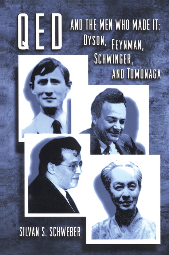 QED and the Men Who Made It - Dyson, Feynman, Schwinger, and ... - cover