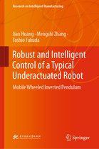 Research on Intelligent Manufacturing- Robust and Intelligent Control of a Typical Underactuated Robot