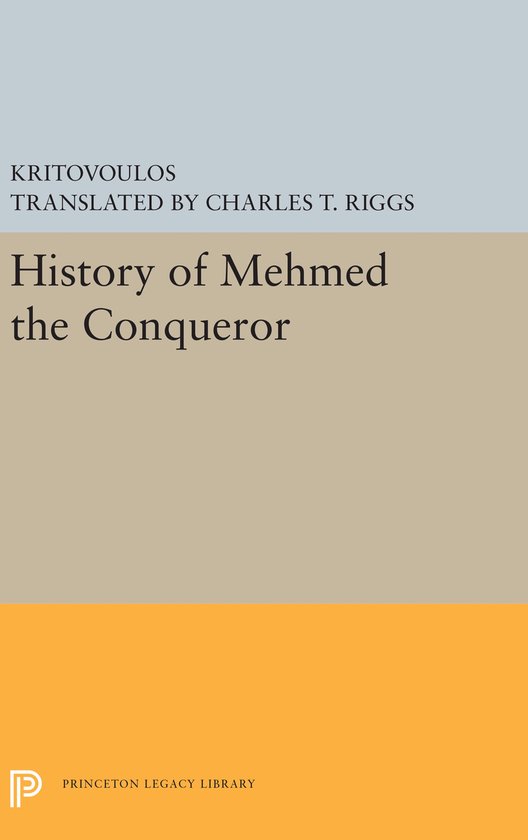 Princeton Legacy Library- History of Mehmed the Conqueror - cover