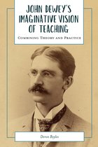 Academy for Educational Studies- John Dewey's Imaginative Vision of Teaching