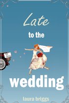 Late to the Wedding