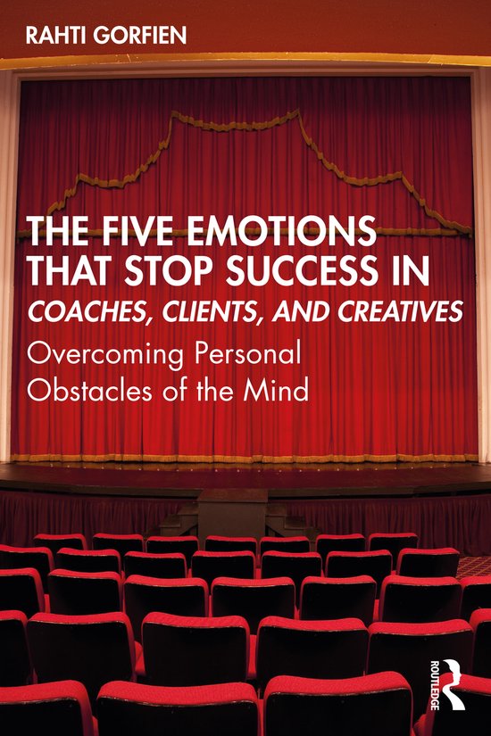The Five Emotions That Stop Success in Coaches, Clients, and ... - cover