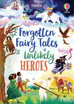 Illustrated Story Collections- Forgotten Fairy Tales of Unlikely Heroes