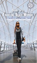 Diary of a Traveling Black Woman: A Guide to International Travel 1 - Diary of a Traveling Black Woman