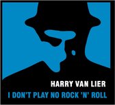Harry Van Lier - I Don't Play No Rock 'N' Roll (CD)