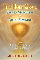 The Magdalene-Yeshua Teachings 5 - The Holy Grail