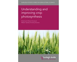 Burleigh Dodds Series in Agricultural Science130- Understanding and Improving Crop Photosynthesis