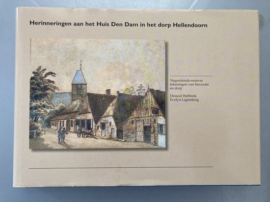 Herinneringen aan het Huis Den Dam in het dorp Hellendoorn in 1831