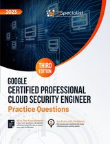 Google Certified Professional Cloud Security Engineer: +140 Exam Practice Questions with Detailed Explanations and Reference Links: Third Edition - 2023
