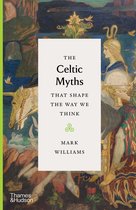 The Myths That Shape The Way We Think-The Celtic Myths That Shape the Way We Think