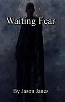 Waiting Fear