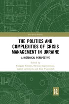 Post-Soviet Politics-The Politics and Complexities of Crisis Management in Ukraine