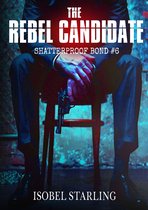 Shatterproof Bond 6 - The Rebel Candidate