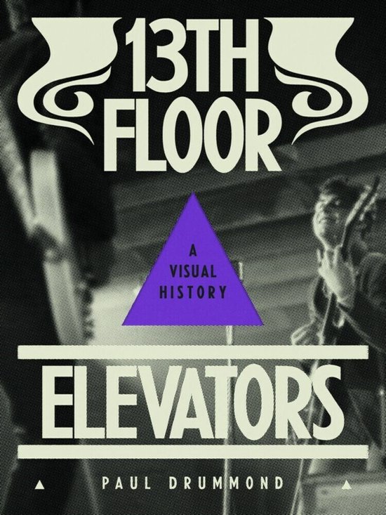 Boekomslag met de titel "13th Floor Elevators" en "A Visual History" in een paars driehoekje.
