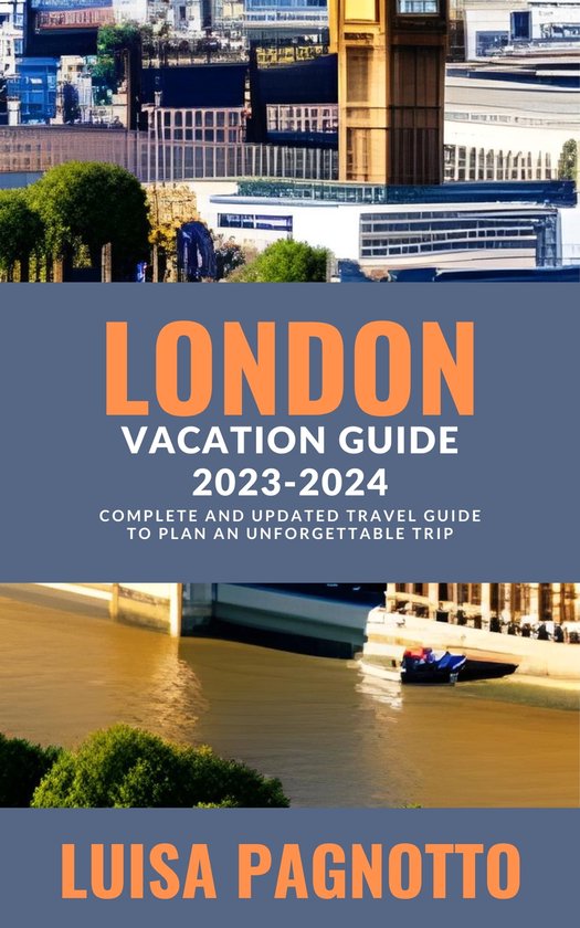 LONDON VACATION GUIDE 20232024 (ebook), Luisa Pagnotto 1230006625245